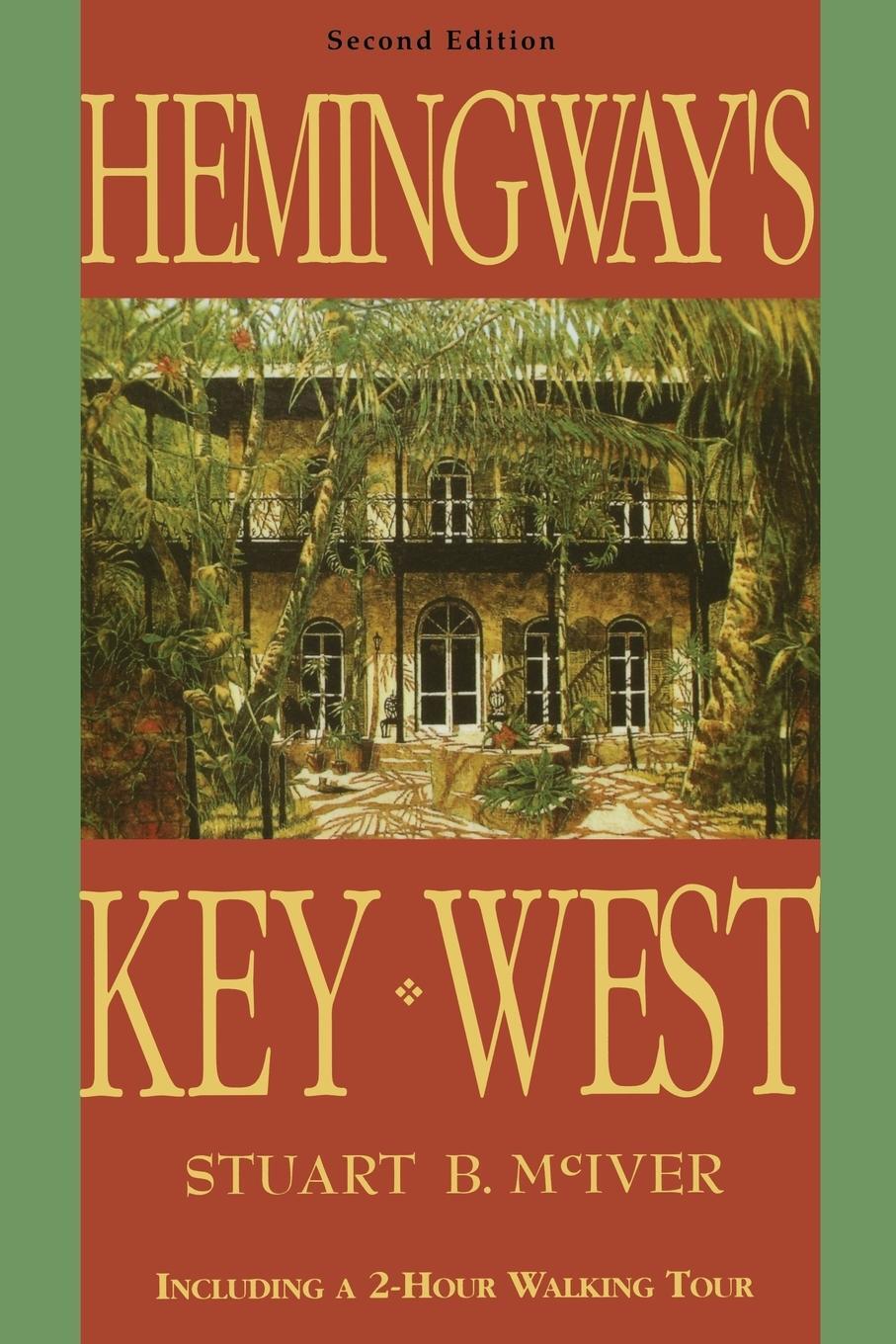 Cover: 9781561642410 | Hemingway's Key West, Second Edition | Stuart B McIver | Taschenbuch