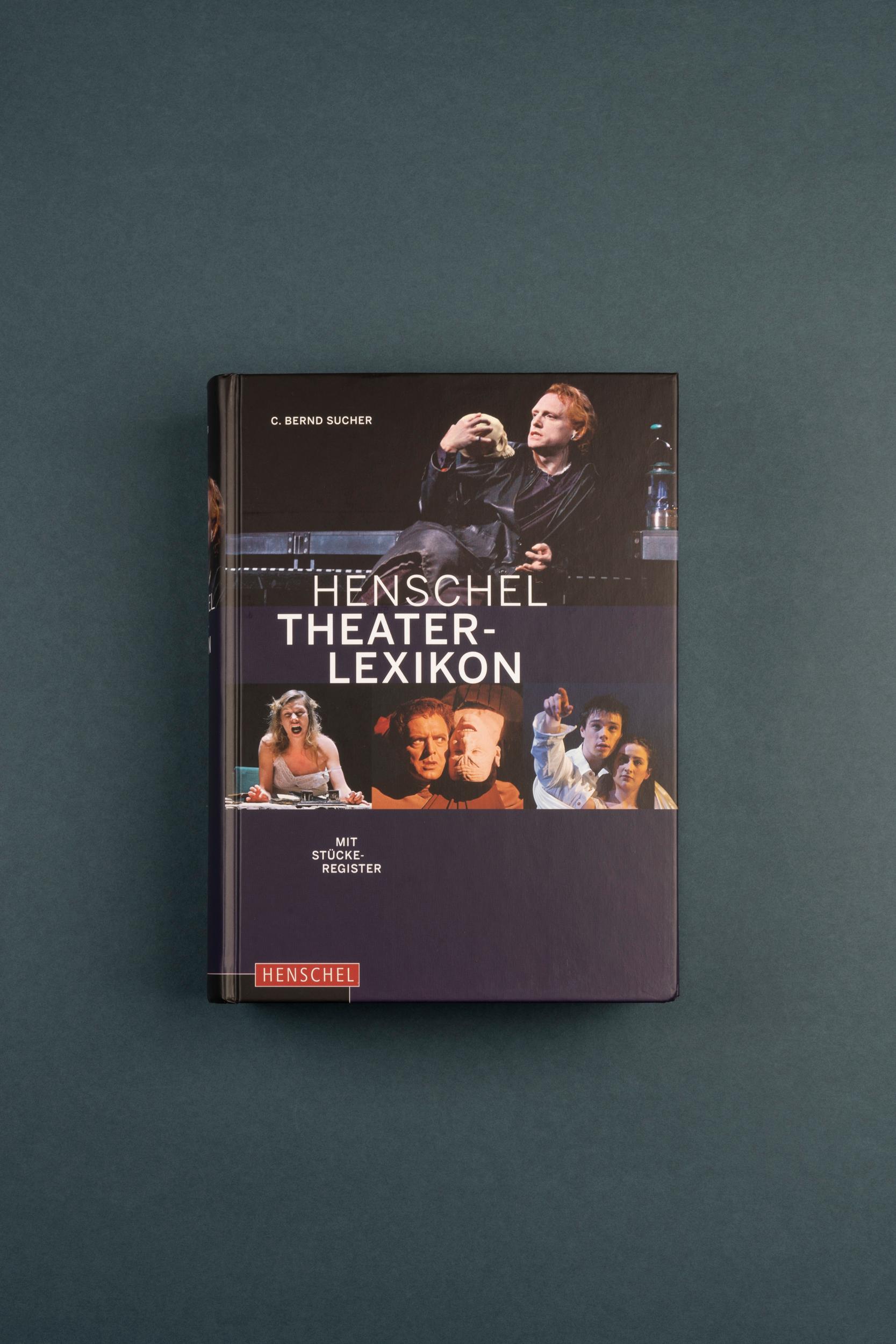 Bild: 9783894876173 | Henschel Theaterlexikon | C. Bernd Sucher | Buch | 1136 S. | Deutsch