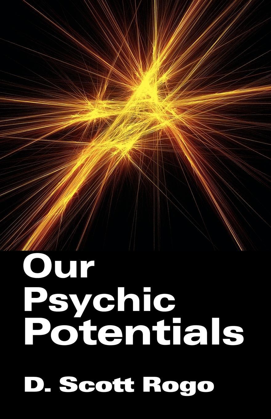 Cover: 9781933665085 | Our Psychic Potentials | D. Scott Rogo | Taschenbuch | Paperback