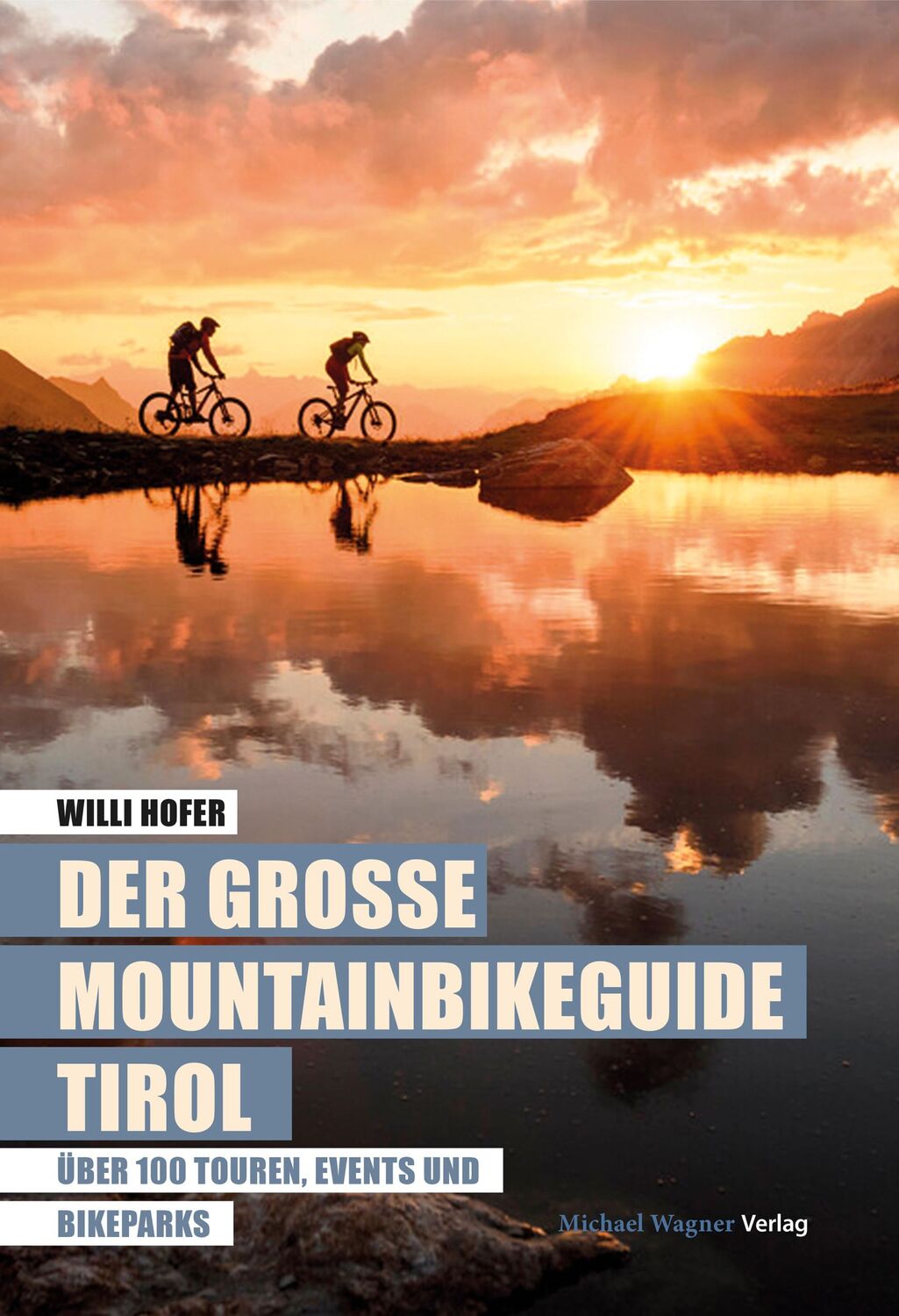 Cover: 9783710767128 | Der große Mountainbikeguide Tirol | Willi Hofer | Taschenbuch | 512 S.