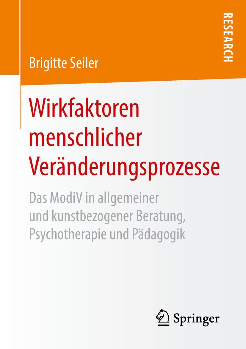 Cover: 9783658212834 | Wirkfaktoren menschlicher Veränderungsprozesse | Brigitte Seiler | x