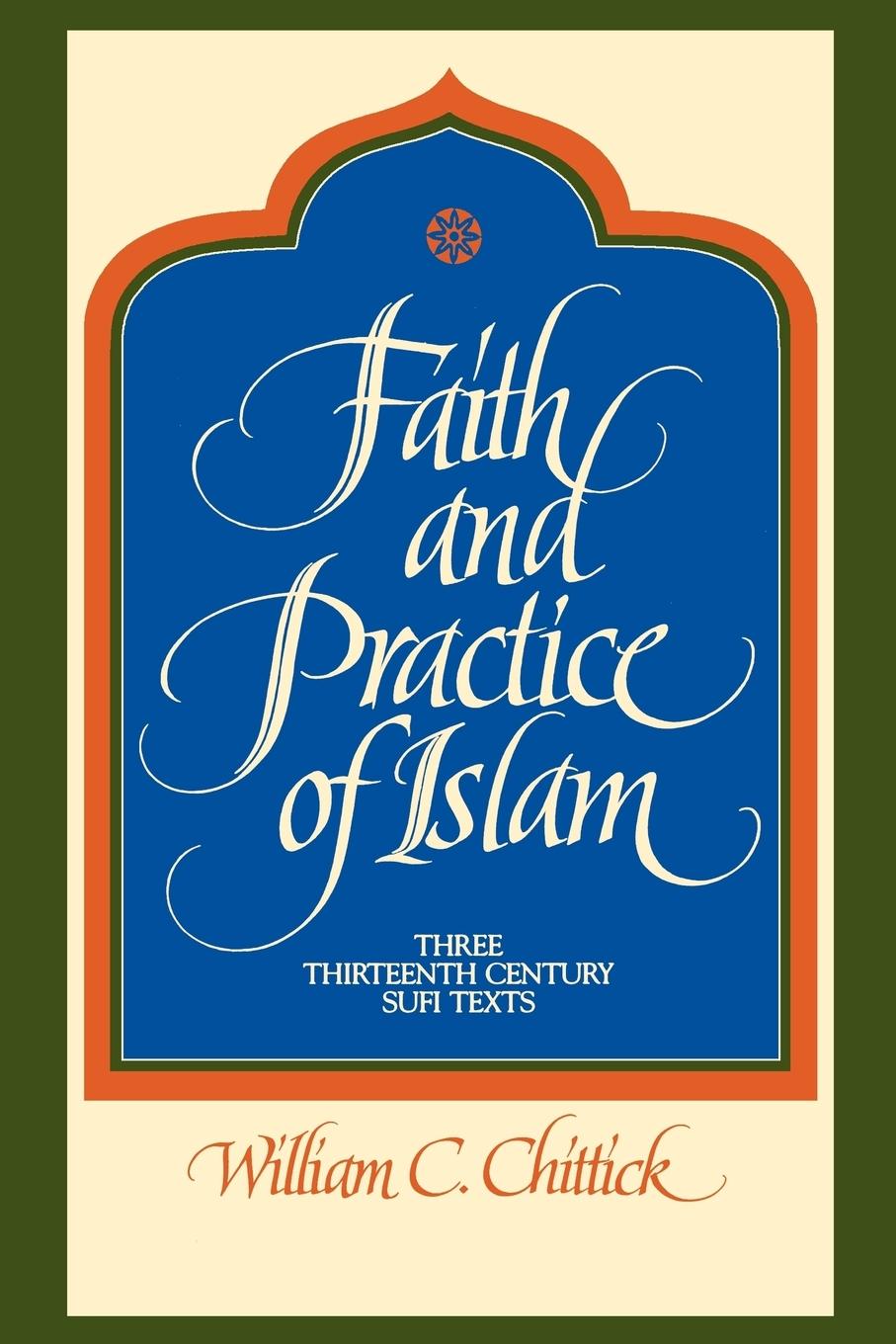 Cover: 9780791413685 | Faith and Practice of Islam | Three Thirteenth-Century Sufi Texts