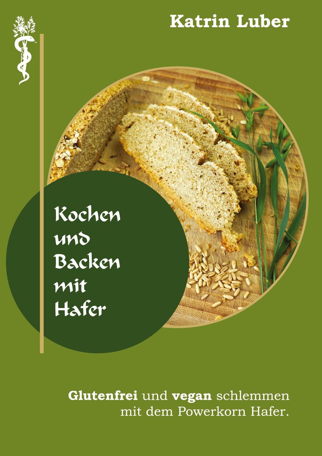 Cover: 9783754304853 | Kochen und Backen mit Hafer | Katrin Luber | Taschenbuch | Ringbuch