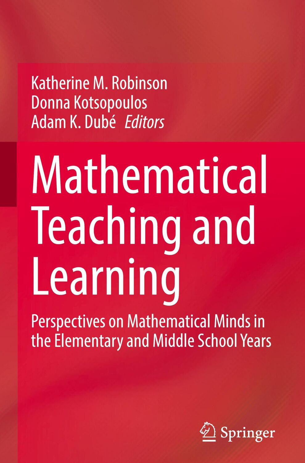 Cover: 9783031318474 | Mathematical Teaching and Learning | Katherine M. Robinson (u. a.) | x