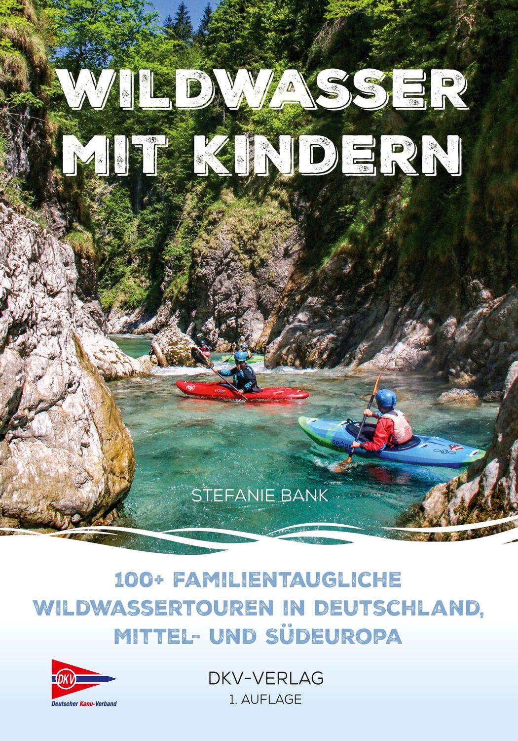 Cover: 9783968060248 | Wildwasser mit Kindern | Stefanie Bank | Taschenbuch | 304 S. | 2024