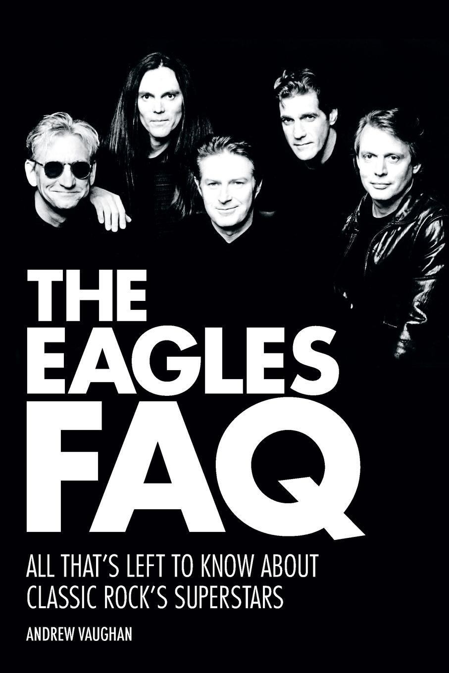 Cover: 884088914417 | The Eagles FAQ | Andrew Vaughan | Taschenbuch | FAQ | Paperback | Buch