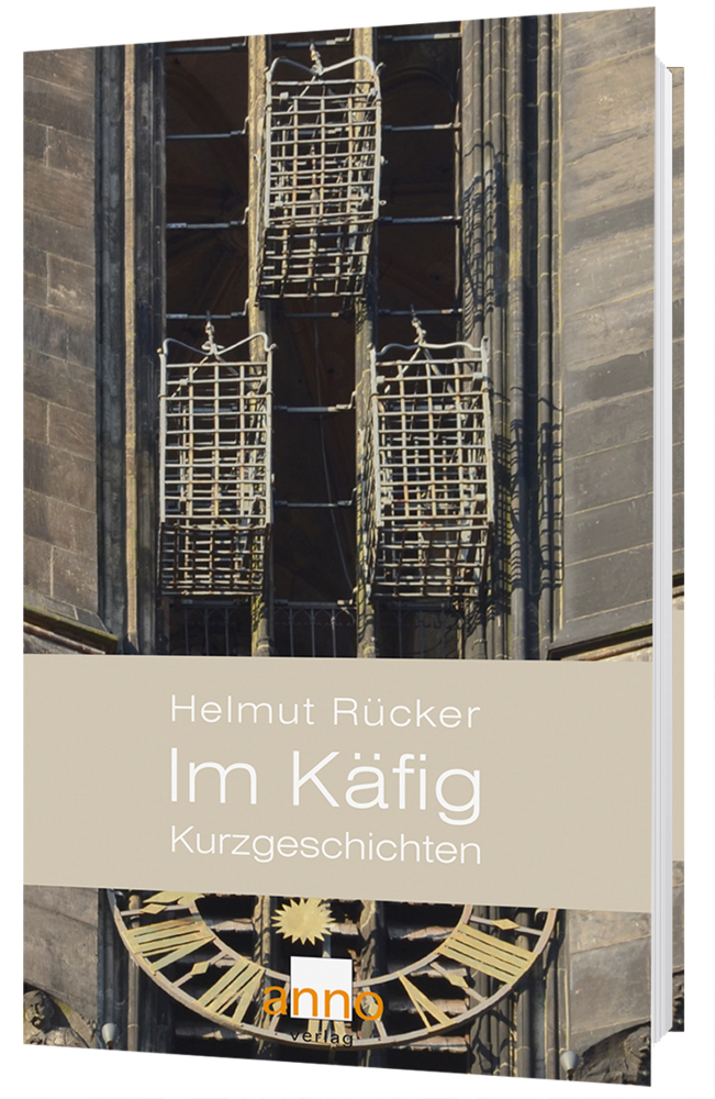 Cover: 9783949145117 | Im Käfig | Kurzgeschichten | Helmut Rücker | Taschenbuch | 74 S.