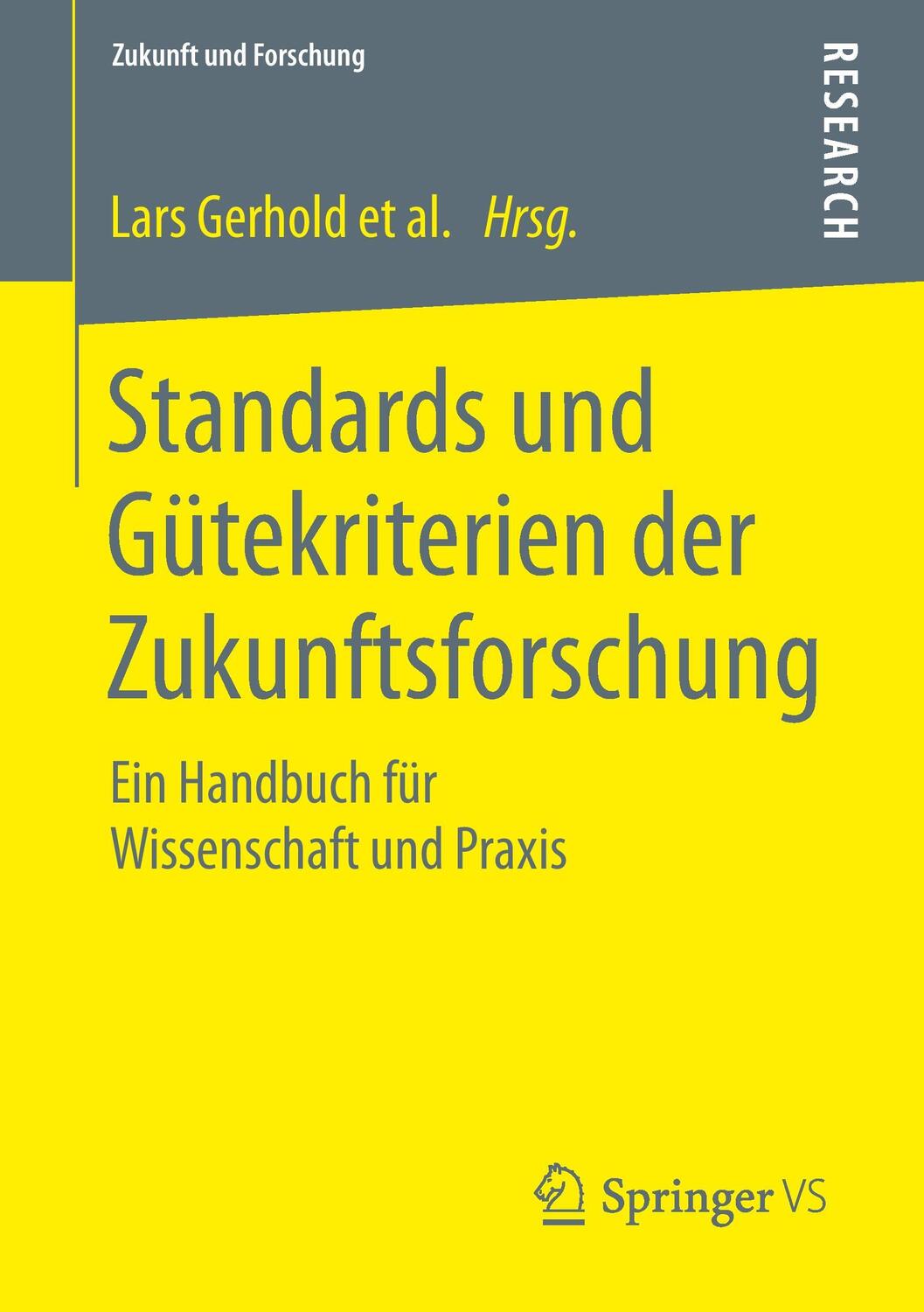 Cover: 9783658073626 | Standards und Gütekriterien der Zukunftsforschung | Gerhold (u. a.)