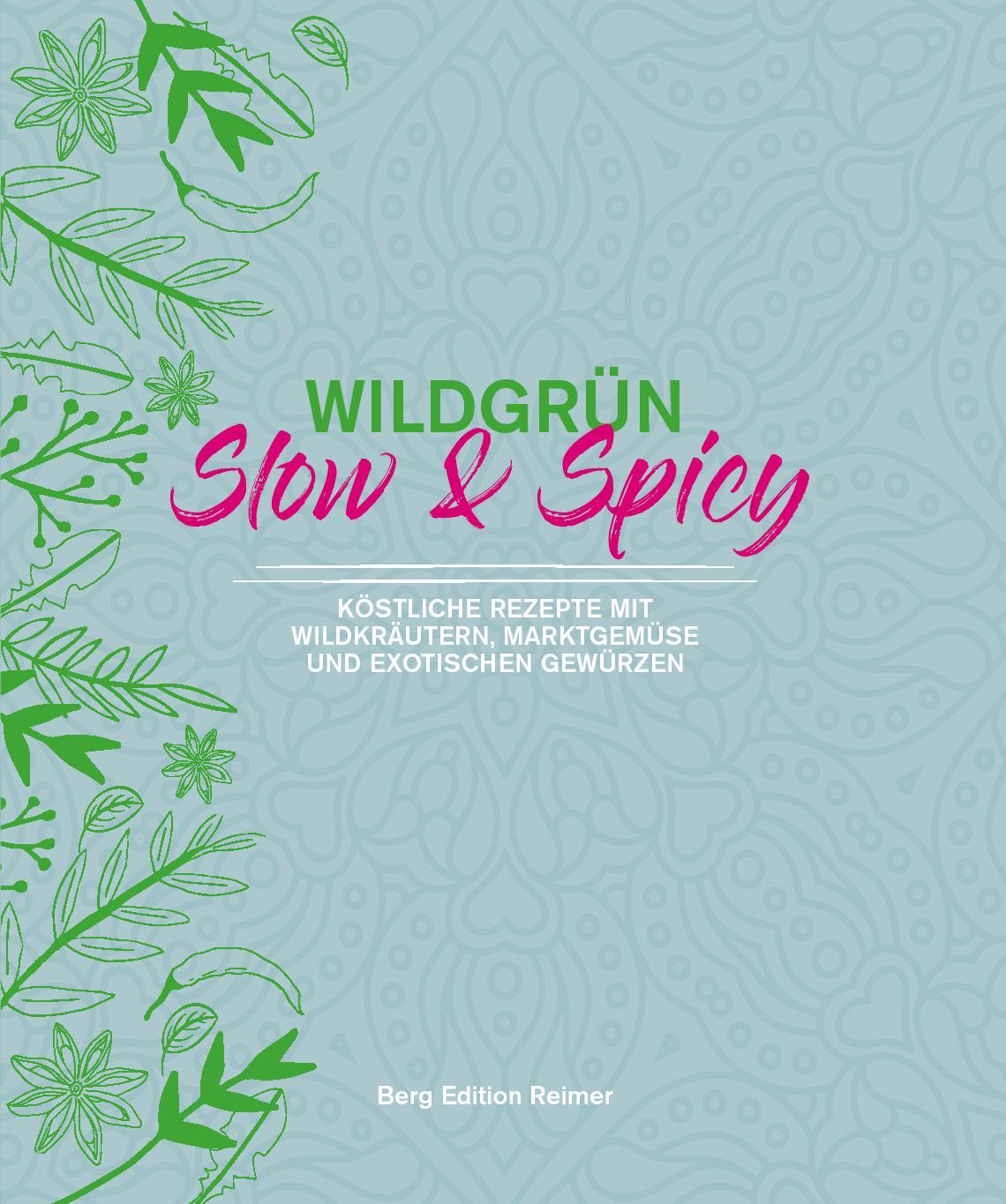 Cover: 9783981876314 | Wildgrün - Slow &amp; Spicy | Angela Schult | Buch | 200 S. | Deutsch