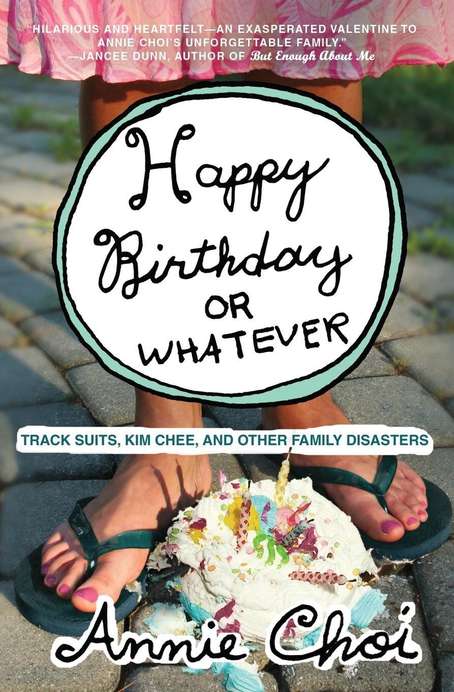 Cover: 9780061132223 | Happy Birthday or Whatever | Annie Choi | Taschenbuch | Paperback