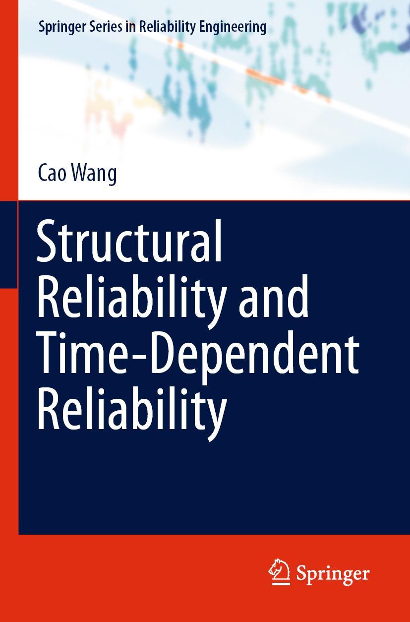 Cover: 9783030625078 | Structural Reliability and Time-Dependent Reliability | Cao Wang | xi