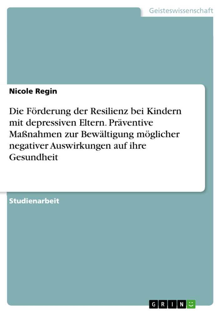 Cover: 9783963553806 | Die Förderung der Resilienz bei Kindern mit depressiven Eltern....