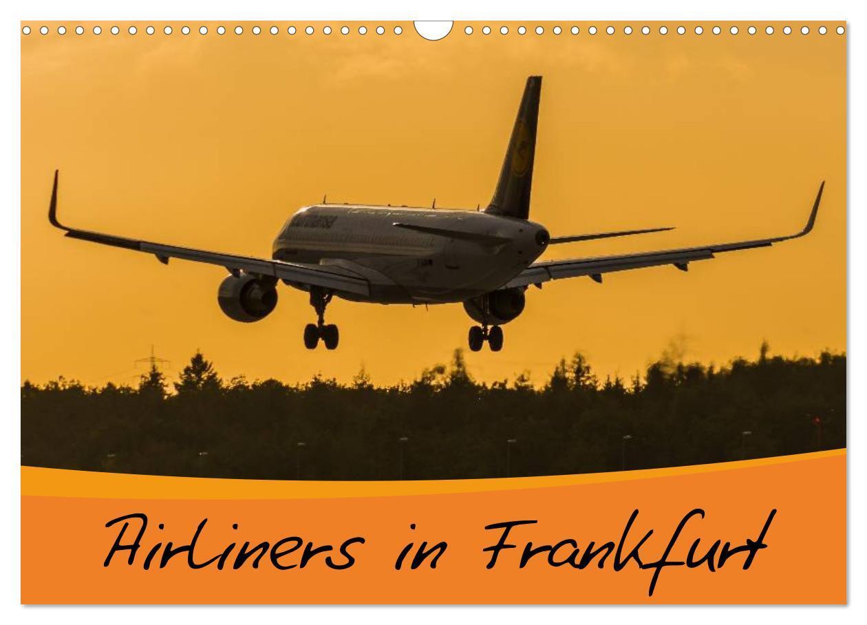 Cover: 9783435778409 | Airliners in Frankfurt (Wandkalender 2025 DIN A3 quer), CALVENDO...