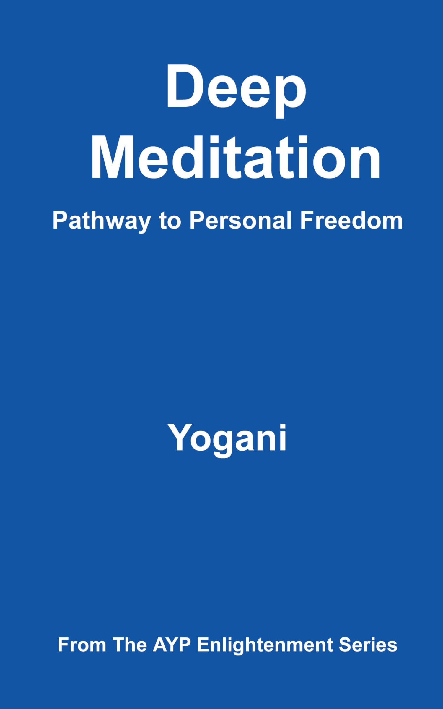 Cover: 9780976465546 | Deep Meditation - Pathway to Personal Freedom | Yogani | Taschenbuch