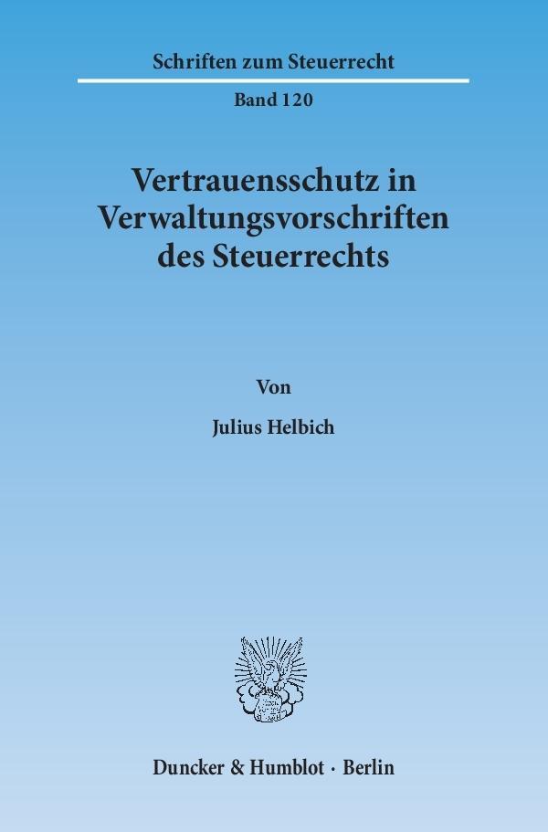 Cover: 9783428146710 | Vertrauensschutz in Verwaltungsvorschriften des Steuerrechts.Eine...