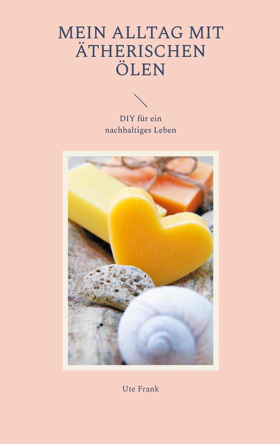 Cover: 9783758366673 | Mein Alltag mit ätherischen Ölen | DIY für ein nachhaltiges Leben