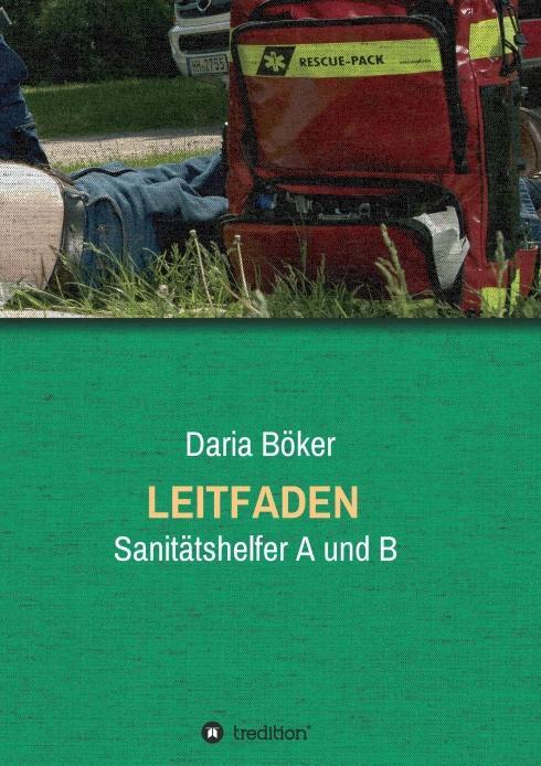 Cover: 9783748257356 | Leitfaden - Sanitätshelfer A und B | Daria Böker | Taschenbuch | 2019