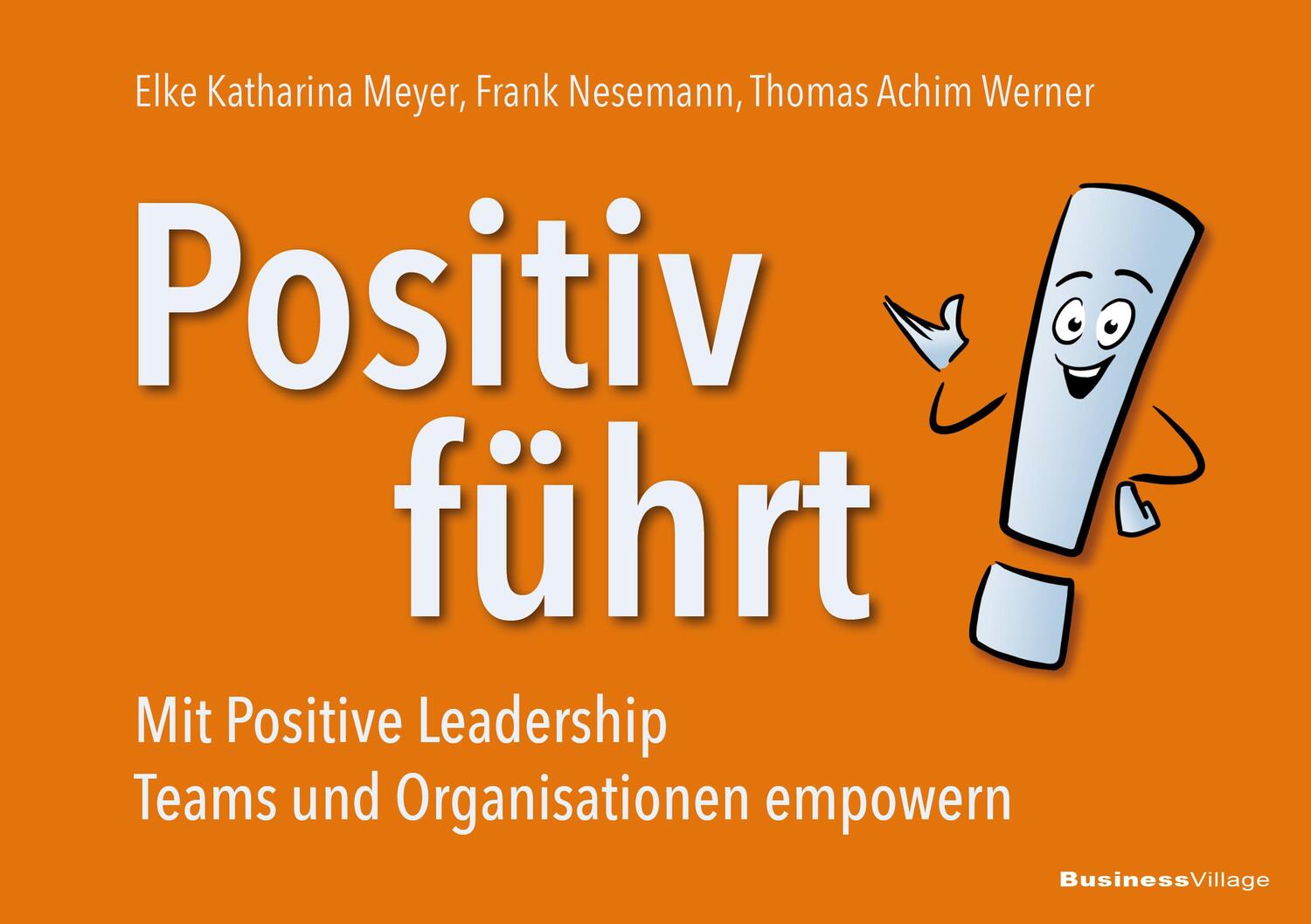 Cover: 9783869807539 | Positiv führt! | Elke Katharina Meyer (u. a.) | Taschenbuch | 294 S.