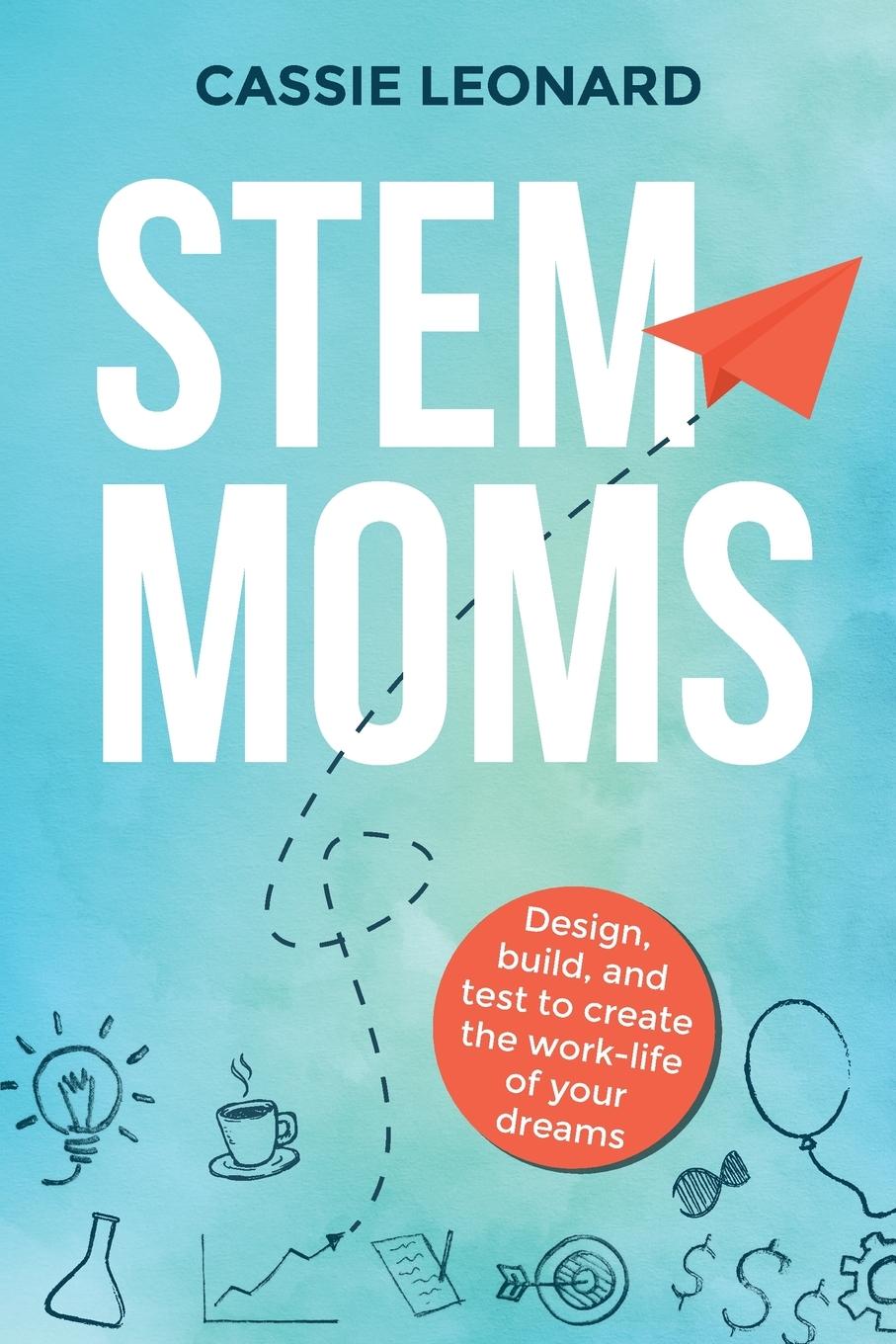 Cover: 9798988720508 | STEM Moms | Cassie Leonard | Taschenbuch | Englisch | 2023