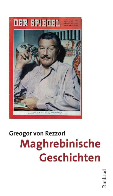 Cover: 9783890862279 | Maghrebinische Geschichten | Gregor Von Rezzori | Taschenbuch | 185 S.