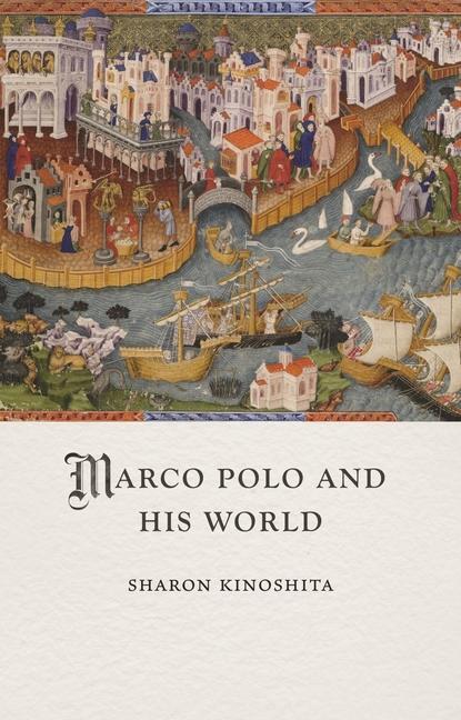 Cover: 9781789149371 | Marco Polo and His World | Sharon Kinoshita | Buch | Englisch | 2024