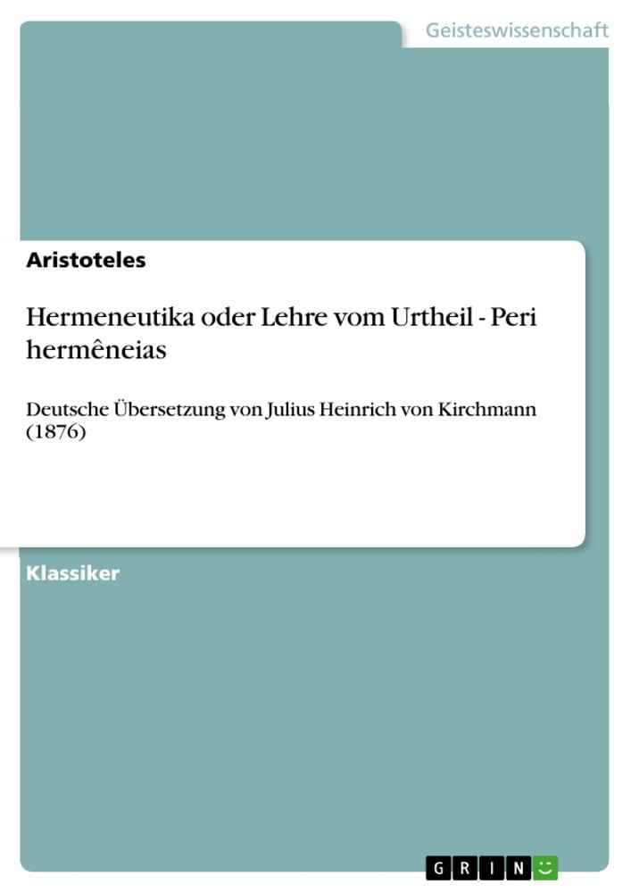 Cover: 9783640219650 | Hermeneutika oder Lehre vom Urtheil - Peri hermêneias | Aristoteles