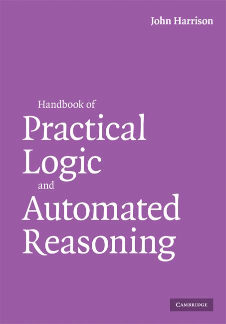 Cover: 9780521899574 | Handbook of Practical Logic and Automated Reasoning | John Harrison