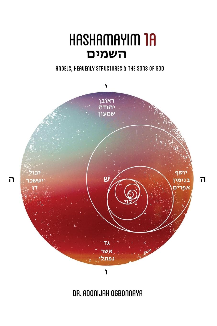 Cover: 9780994433503 | HaShamayim 1A | Angels, Heavenly Structures and the Sons of God | Buch