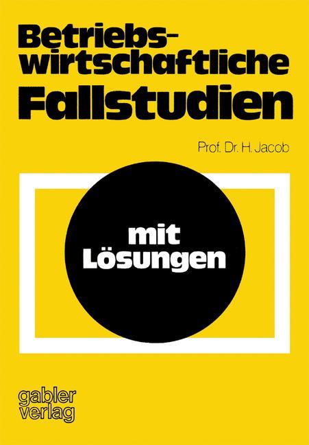 Cover: 9783409870016 | Betriebswirtschaftliche Fallstudien | mit Lösungen | Herbert Jacob