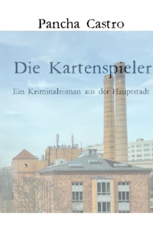 Cover: 9783758477737 | Die Kartenspieler | Ein Kriminalroman aus der Hauptstadt | Castro