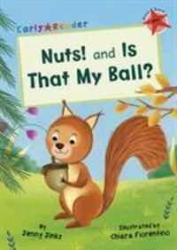 Cover: 9781848864405 | Nuts! and Is That My Ball? | (Red Early Reader) | Jenny Jinks | Buch