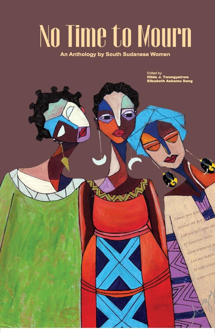 Cover: 9789970480173 | No Time to Mourn | An anthology by South Sudanese Women | Taschenbuch