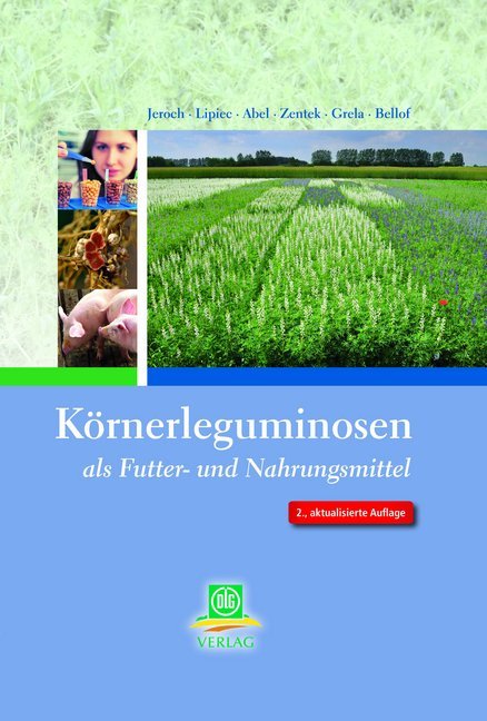 Cover: 9783769008401 | Körnerleguminosen als Futter- und Nahrungsmittel | Jeroch | Buch | DLG