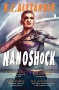 Cover: 9780857666260 | Alexander, K: Nanoshock | BOOK II IN THE SINLESS SERIES | Alexander