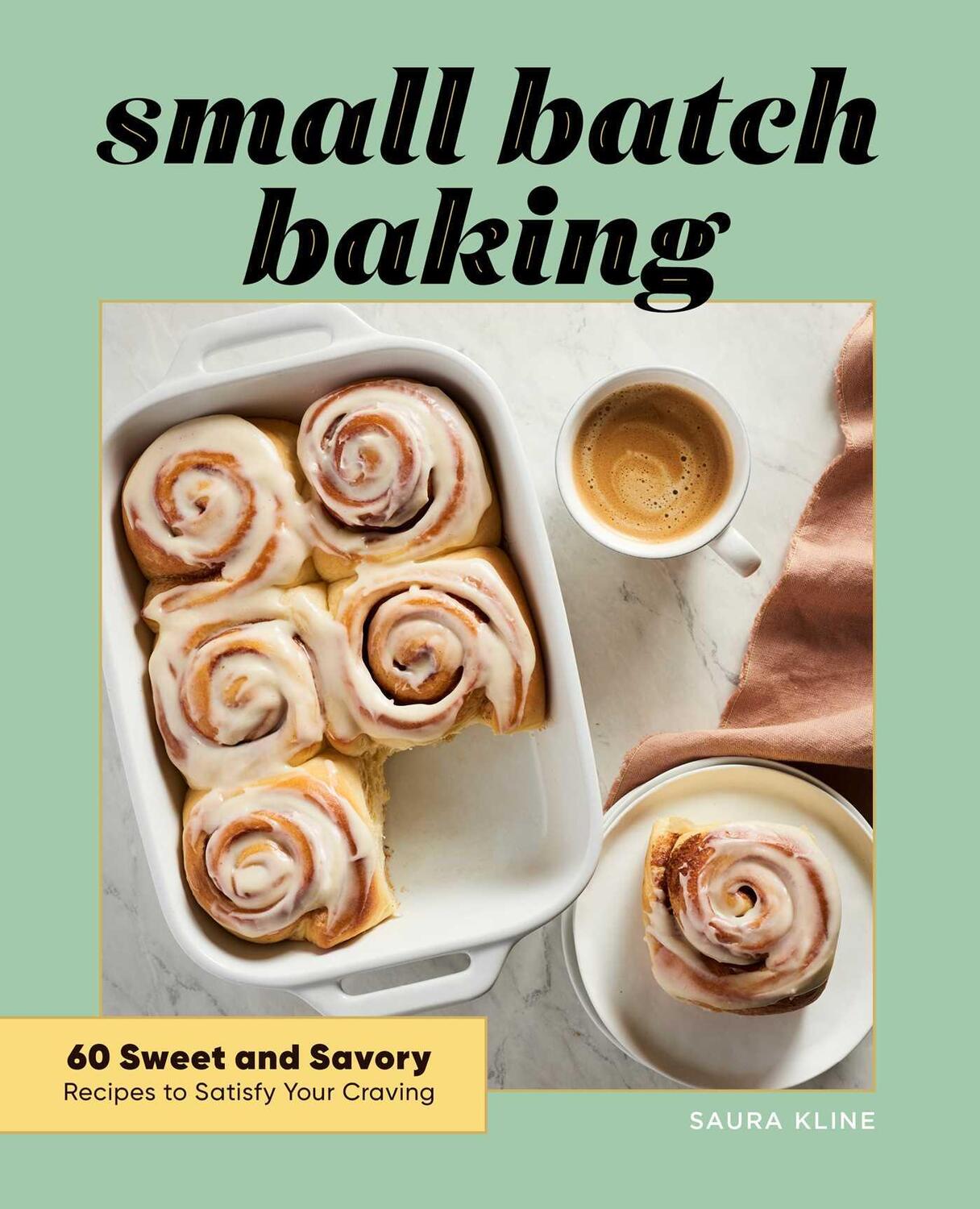 Cover: 9781648766855 | Small Batch Baking | Saura Kline | Taschenbuch | Englisch | 2021