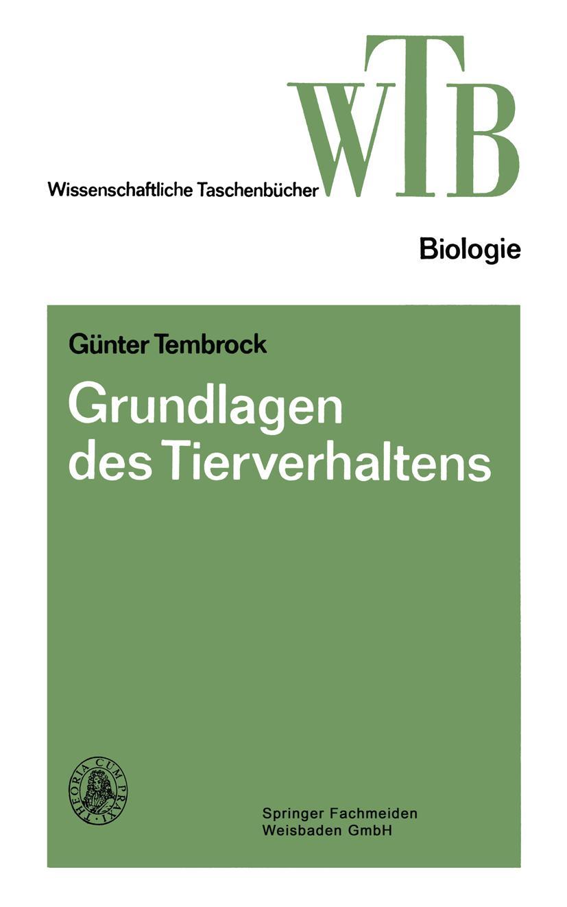 Cover: 9783528068257 | Grundlagen des Tierverhaltens | Günter Tembrock | Taschenbuch | v