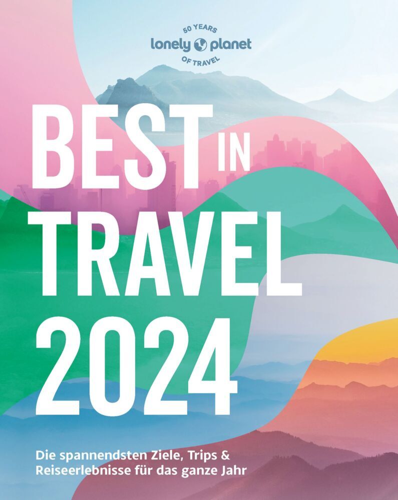 Cover: 9783575010599 | LONELY PLANET Reiseführer Lonely Planet Best in Travel 2024 | Verlag