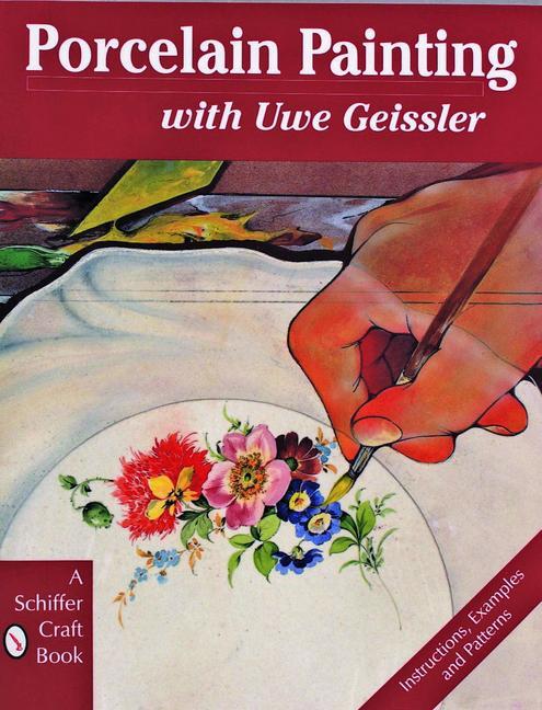 Cover: 9780887408991 | Porcelain Painting with Uwe Geissler | Uwe Geissler | Taschenbuch