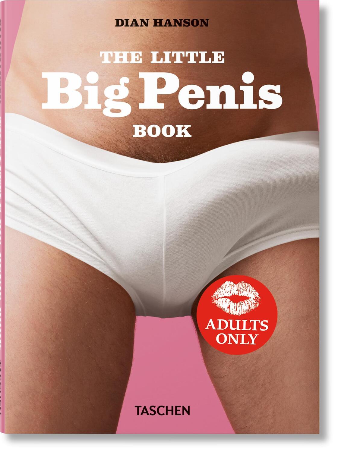 Cover: 9783836578912 | The Little Big Penis Book | Dian Hanson | Buch | GER, Hardcover | 2021