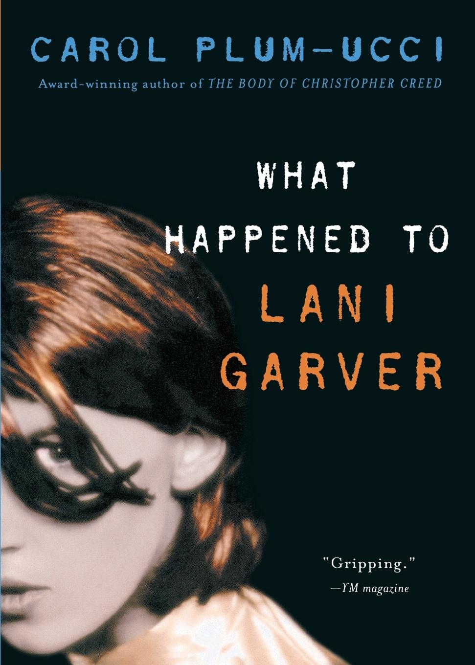 Cover: 9780152050887 | What Happened to Lani Garver | Carol Plum-Ucci | Taschenbuch | 2004