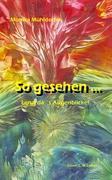 Cover: 9783837065367 | So gesehen ... | Lenarda´s Augenblicke | Monika Mühldorfer | Buch