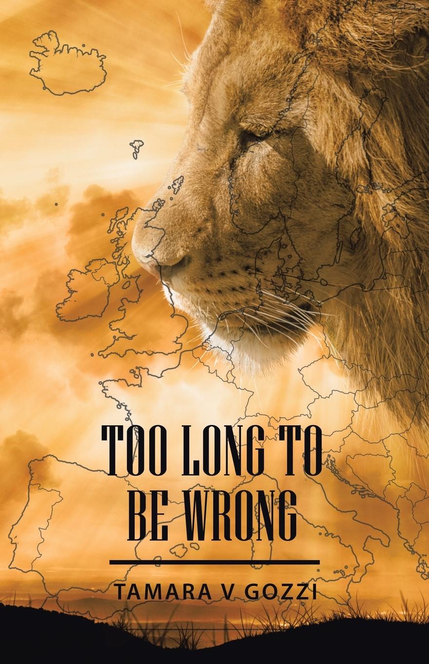 Cover: 9781506537740 | Too Long to Be Wrong | Tamara V Gozzi | Taschenbuch | Englisch | 2021