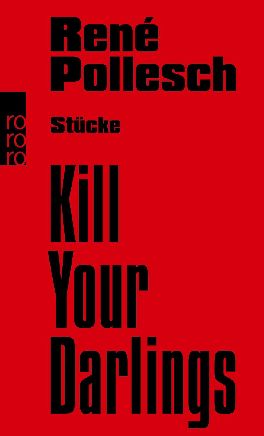 Cover: 9783499267581 | Kill Your Darlings | Stücke | René Pollesch | Taschenbuch | Paperback