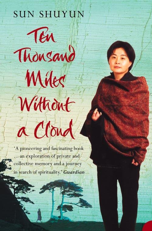 Cover: 9780007129744 | 10 THOUSAND MILES W/O A CLOUD | Sun Shuyun | Kartoniert / Broschiert