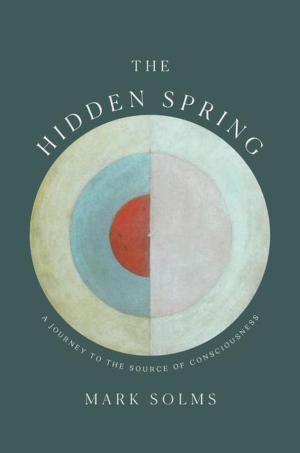 Cover: 9780393542011 | The Hidden Spring: A Journey to the Source of Consciousness | Solms