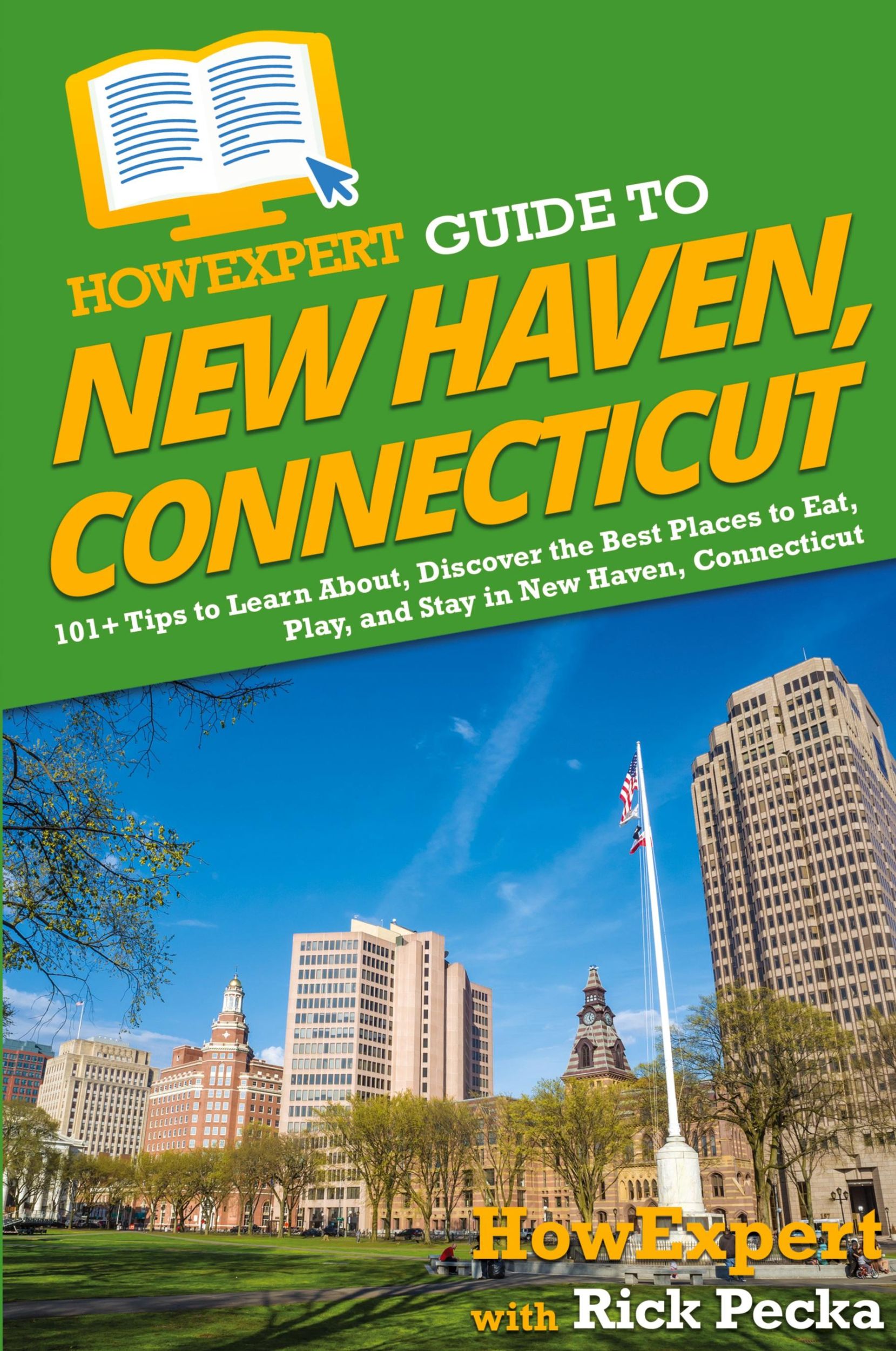 Cover: 9781648918711 | HowExpert Guide to New Haven, Connecticut | Howexpert (u. a.) | Buch