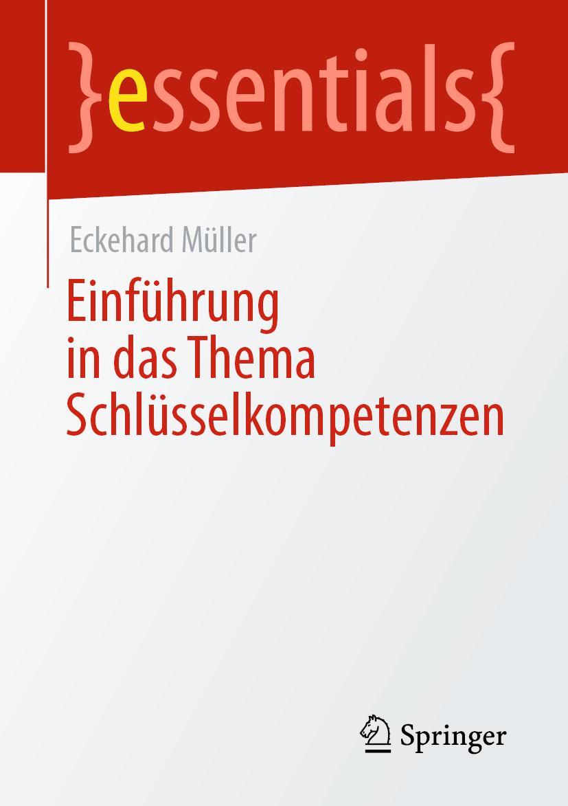 Cover: 9783658345648 | Einführung in das Thema Schlüsselkompetenzen | Eckehard Müller | Buch