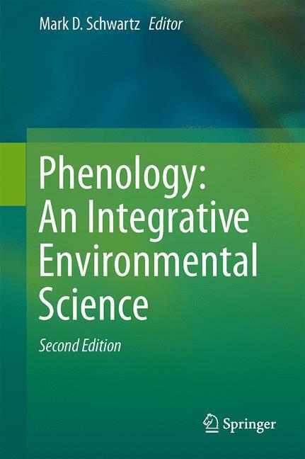 Cover: 9789400769243 | Phenology: An Integrative Environmental Science | Mark D. Schwartz