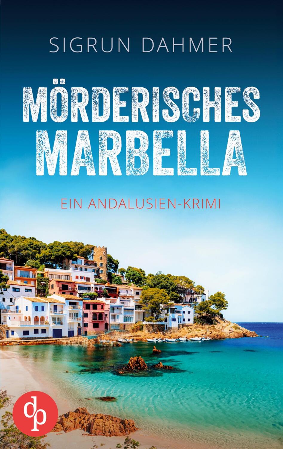 Cover: 9783989982017 | Mörderisches Marbella | Sigrun Dahmer | Taschenbuch | Paperback | 2024