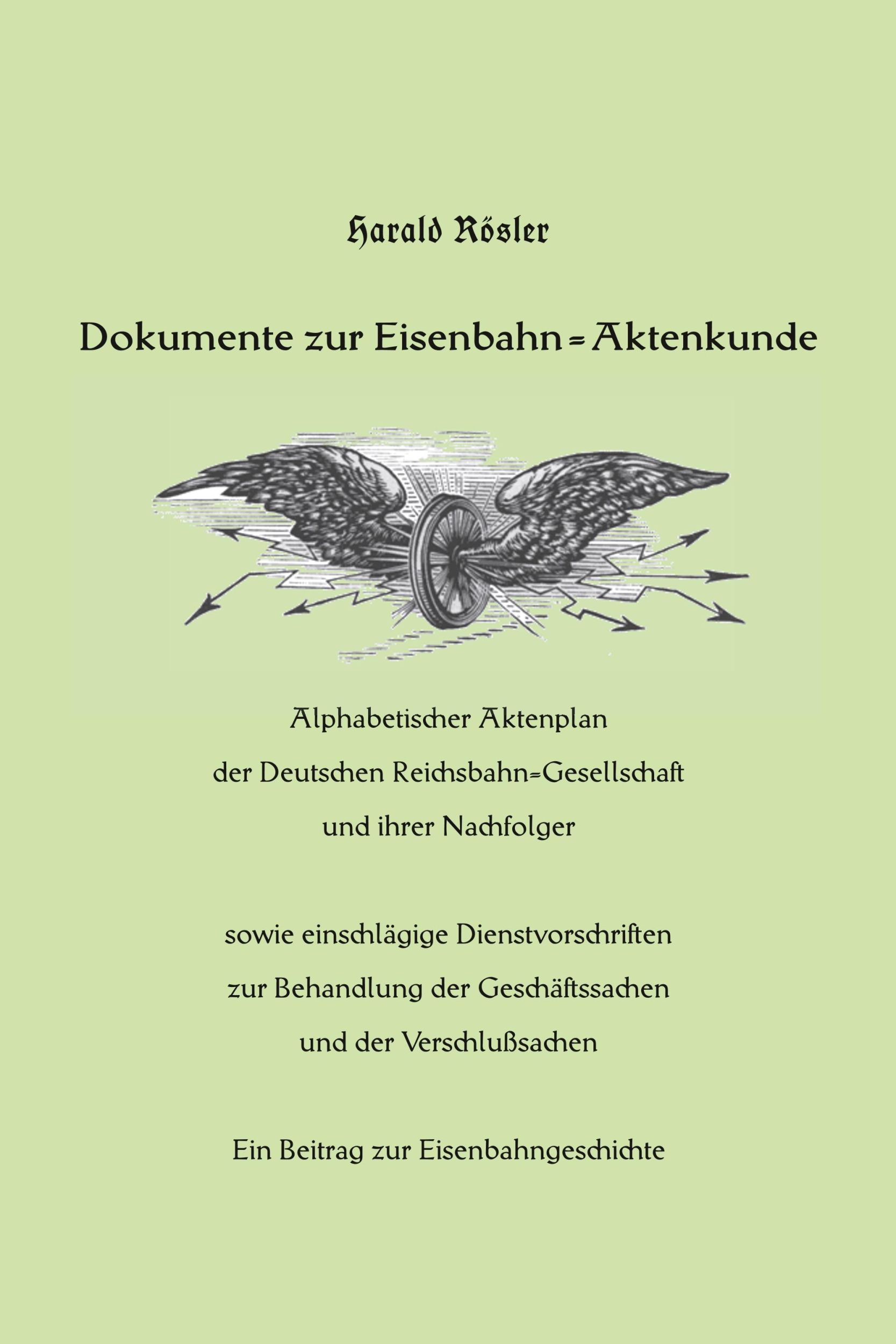 Cover: 9783961035229 | Dokumente zur Eisenbahn-Aktenkunde | Harald Rösler | Taschenbuch